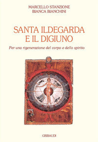 Santa ildegarda e il digiuno - per una rigenerazione del corpo e dello spirito 