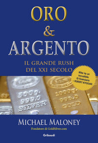 Oro e argento - il grande rush del xxi secolo 
