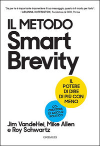Metodo smart brevity - il potere di dire di piu' con meno 