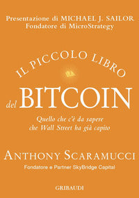 Piccolo libro del bitcoin - quello che c'è da sapere che wall street ha gia' capito 