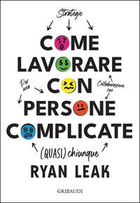 Come lavorare con persone complicate - per una collaborazione con quasi chiunque 