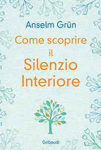 Come scoprire il silenzio interiore 