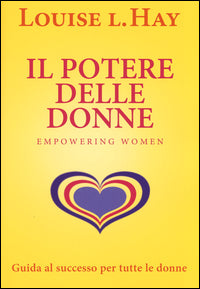 Potere delle donne - empowering women. guida al successo per tutte le donne 
