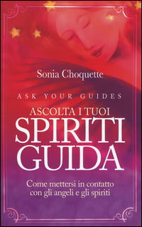Ascolta i tuoi spiriti guida - angeli 