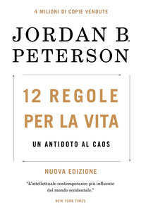 12 regole per la vita - un antidoto al caos 