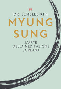 Myung sung - l'arte della meditazione coreana 