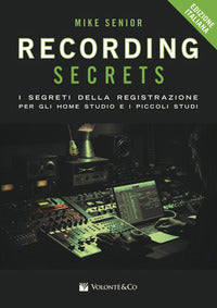 Recording secrets for the small studi - i segreti della registrazione per gli home studio 