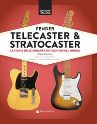 Fender telecaster and stratocaster - la storia delle chitarre piu' iconiche del mondo 