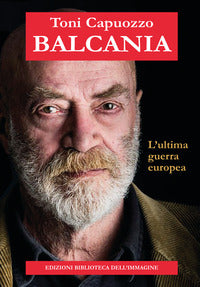 Balcania - l'ultima guerra europea 