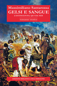 Gelsi e sangue - l'ottocento, qui da noi 