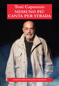 Nessuno piu' canta per strada 
