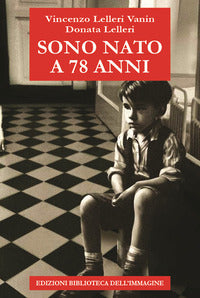 Sono nato a 78 anni 