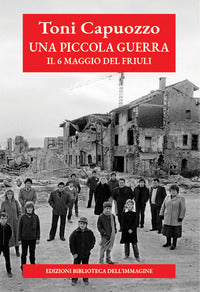 Piccola guerra - il 6 maggio del friuli 