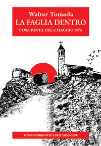 Faglia dentro - cosa resta del 6 maggio 1976 