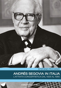 Andres segovia in italia - l'attivita' concertistica dal 1926 al 1985 