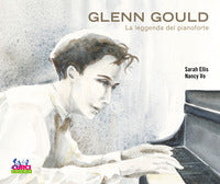 Glenn gould - la leggenda del pianoforte 