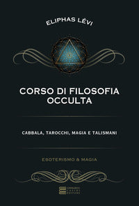 Corso di filosofia occulta - cabbala tarocchi magia e talismani 