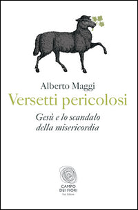 Versetti pericolosi - gesu' e lo scandalo della misericordia 