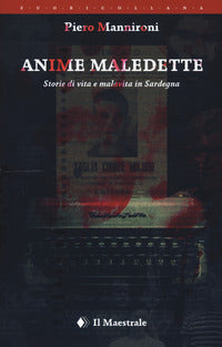 Anime maledette - storie di vita e malavita in sardegna 