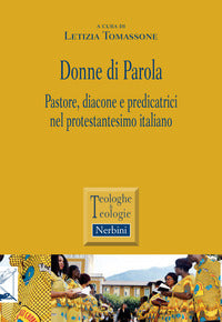Donne di parola - pastore diacone e predicatrici nel protestantesimo italiano 