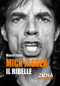 Mick jagger il ribelle 