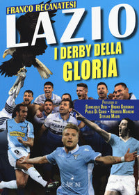 Lazio i derby della gloria 