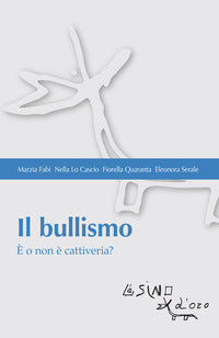 Bullismo e' o non e' cattiveria 