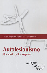 Autolesionismo - quando la pelle e' colpevole 