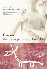 Canova. «non devesi pero' tacere della farfalla» 