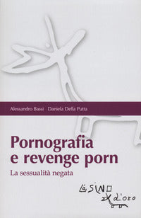 Pornografia e revenge porn - la sessualita' negata 