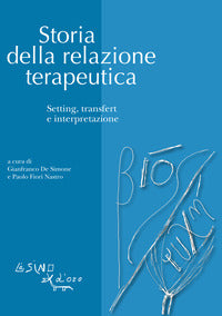 Storia della relazione terapeutica - setting transfert e interpretazione 