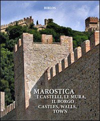 Marostica - i castelli le mura il borgo 