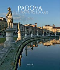 Padova citta' tra pietre e acque - testo inglese a fronte 