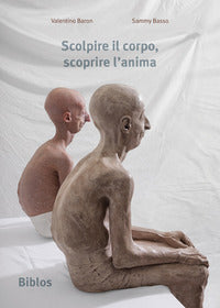Scolpire il corpo scoprire l'anima 