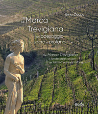 Marca trevigiana. un paesaggio tra sacro e profano (la) 