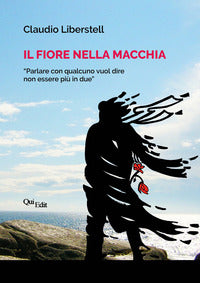 Fiore nella macchia - parlarne con qualcuno vuol dire non essere piu' in due 