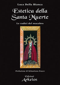 Estetica della santa muerte - le radici del macabro 