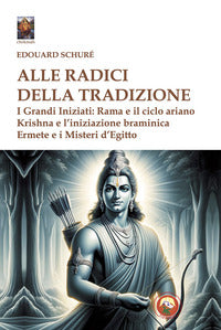 Alle radici della tradizione - i grandi iniziati rama e il ciclo ariano krishna e l'iniziazione 