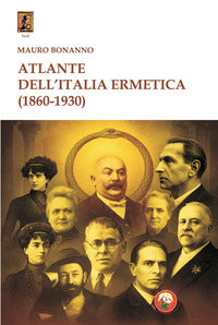 Atlante dell'italia ermetica 1860 - 1930 
