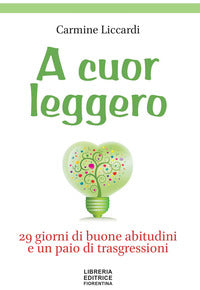 A cuor leggero. 29 giorni di buone abitudini e un paio di trasgressioni 