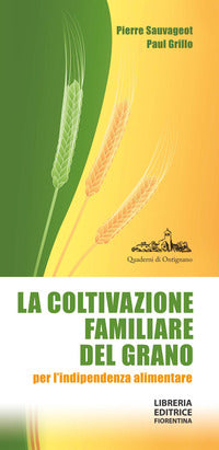 Coltivazione familiare del grano per l'indipendenza alimentare 