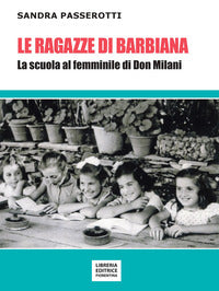 Ragazze di barbiana - la scuola al femminile di don milani 