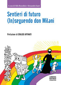 Sentieri di futuro inseguendo don milani 