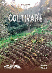 Coltivare - appunti per una agricoltura naturale 
