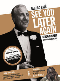 See you later again - guido nicheli una vita da cumenda 