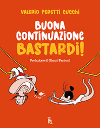 Buona continuazione bastardi ! 