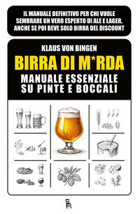 Birra di merda - manuale essenziale su pinte e boccali 