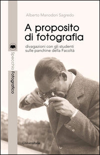 A proposito di fotografia - divagazioni con gli studenti sulle panchine della facolta' 
