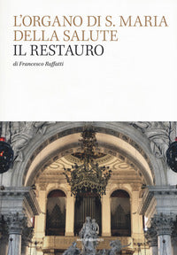 Organo di s. maria della salute il restauro 
