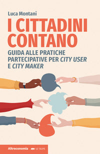 Cittadini contano - guida alle pratiche partecipative per city user e city maker 